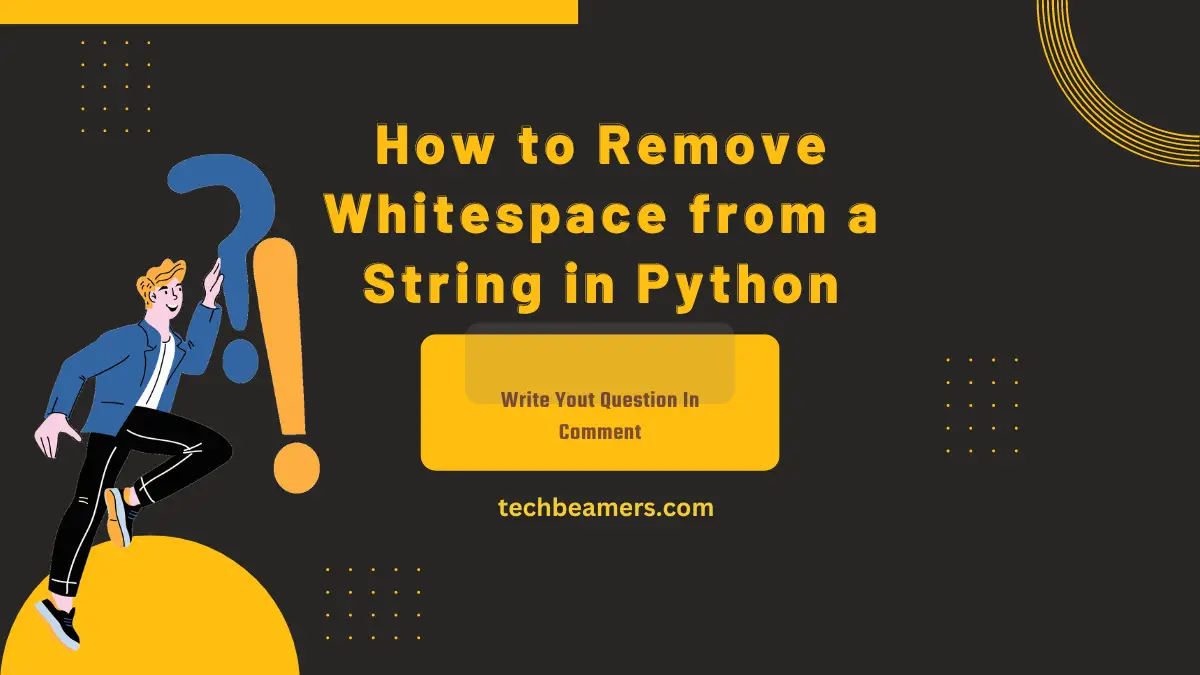 Remove Whitespace from String in Python With Examples