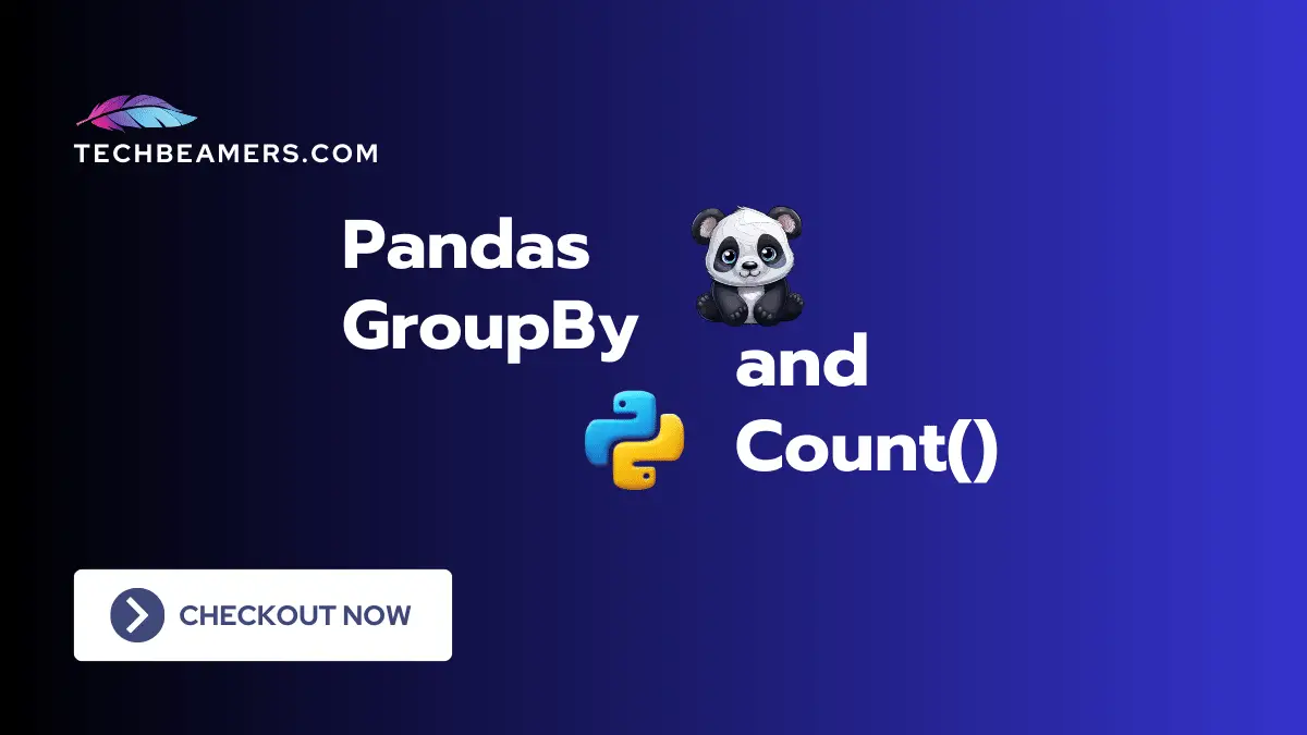 Pandas GroupBy() And Count() All You Need To Know