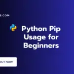 Python Pip Usage for Beginners