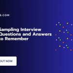 Sampling Interview Questions Answered in Short