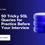 Practice Tricky SQL Queries for Interview