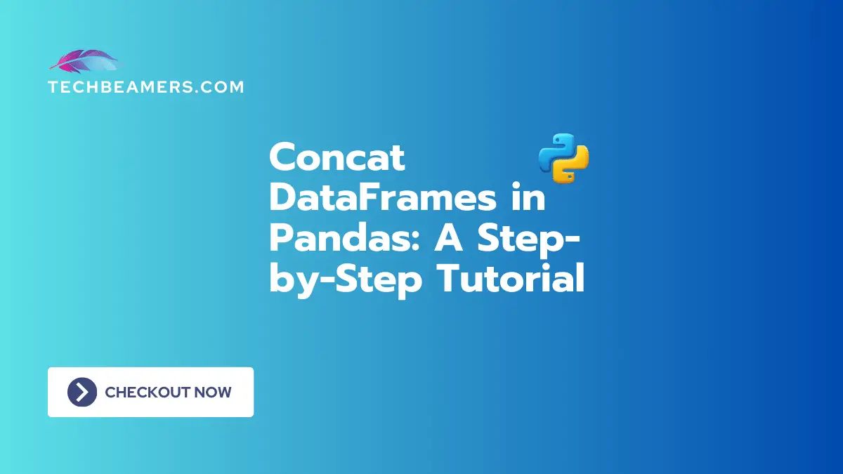 How To Concat Pandas DataFrames In Python