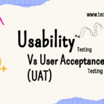 Difference Between Usability and User Acceptance Testing