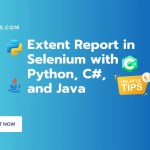 How to Generate Extent Report in Selenium with Python, Java, and C#