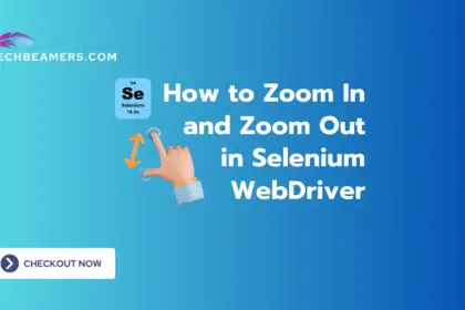 How to Zoom In and Zoom Out in Selenium WebDriver
