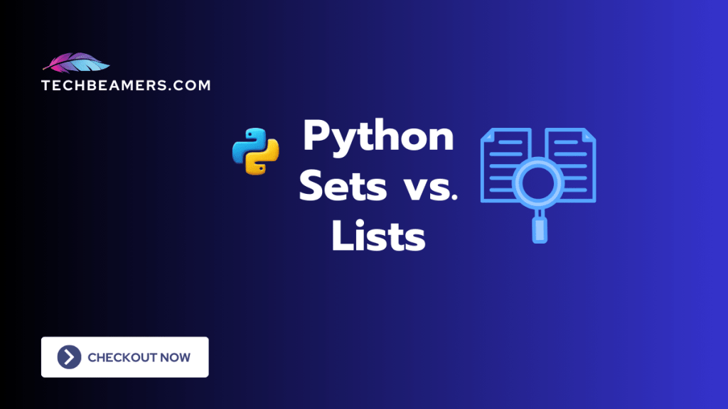 Python Sets vs Lists Explained - TechBeamers