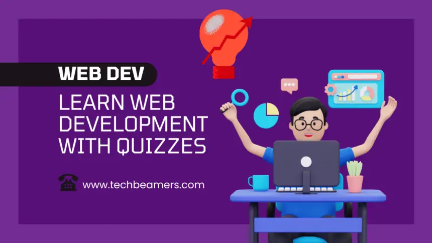Web Dev Quizzes Explore, Learn, and Have Fun