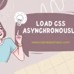 How to Fix Load CSS Asynchronously