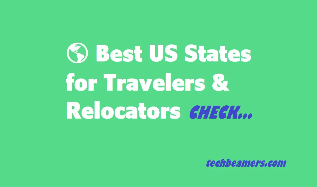 Which is the Best US States for Travelers Relocators?