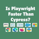 Is Playwright Faster Than Cypress?