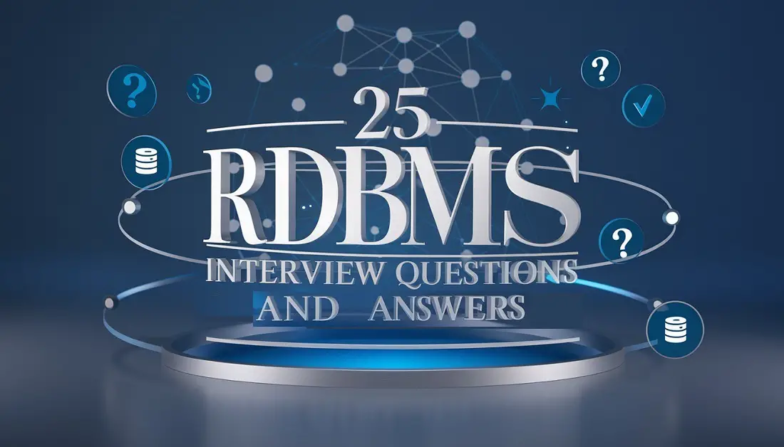 Ace your RDBMS interview with these 25 questions and answers!