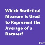 Statistical Measure Used to Represent the Average of a Dataset