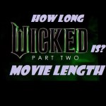 How long is wicked movie