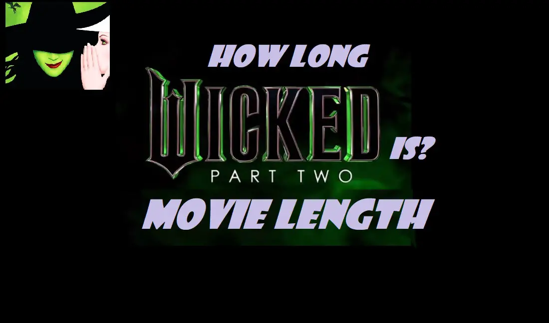 How long is wicked movie