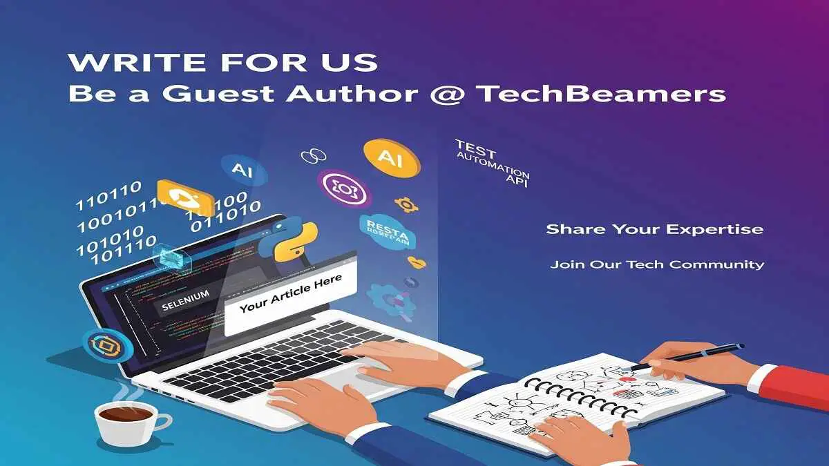 Write for TechBeamers - Become a guest author and share your technical expertise