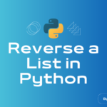 How to Reverse a List in Python with Examples