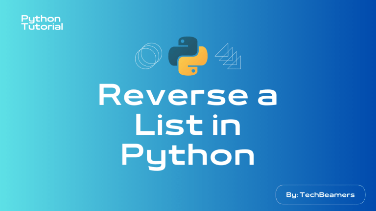 How to Reverse a List in Python - TechBeamers