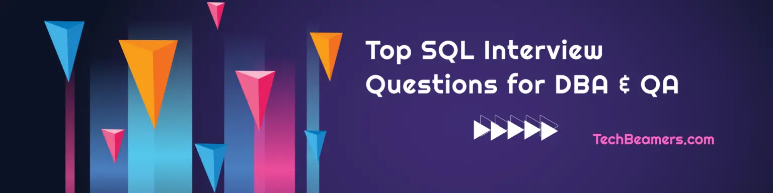 Top SQL questions to help DBA and QA professionals in interviews